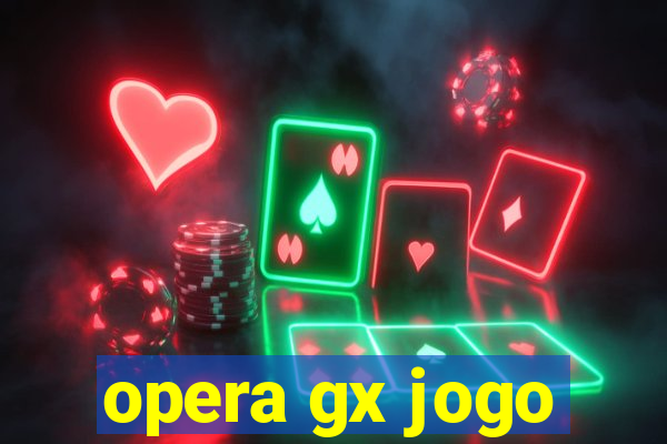 opera gx jogo